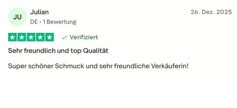 Jens bewertet: 26. Dezember 2025 Bewertet mit 5 von 5 Sternen Verifiziert "Sehr freundlich und top Qualität — Super schöner Schmuck und sehr freundliche Verkäuferin!"